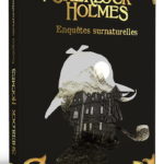 Sherlock Holmes – Enquêtes surnaturelles